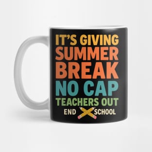 It’s Giving Summer Break No Cap – Funny Teacher End of School Saying Mug
